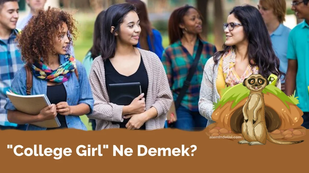 College Girl Ne Demek