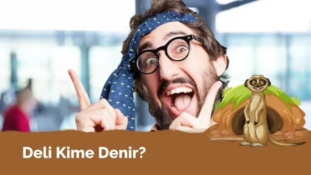 Deli Kime Denir