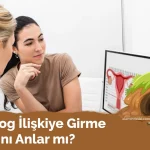 Jinekolog İlişkiye Girildiğini Anlar mı