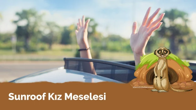 Sunroof Kız Kime Denir